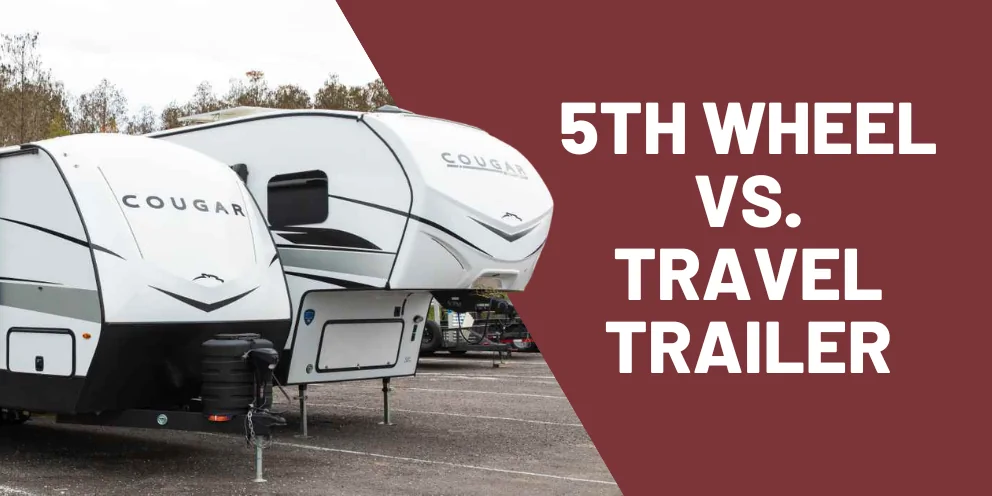 Towing a fifth wheel vs travel trailer