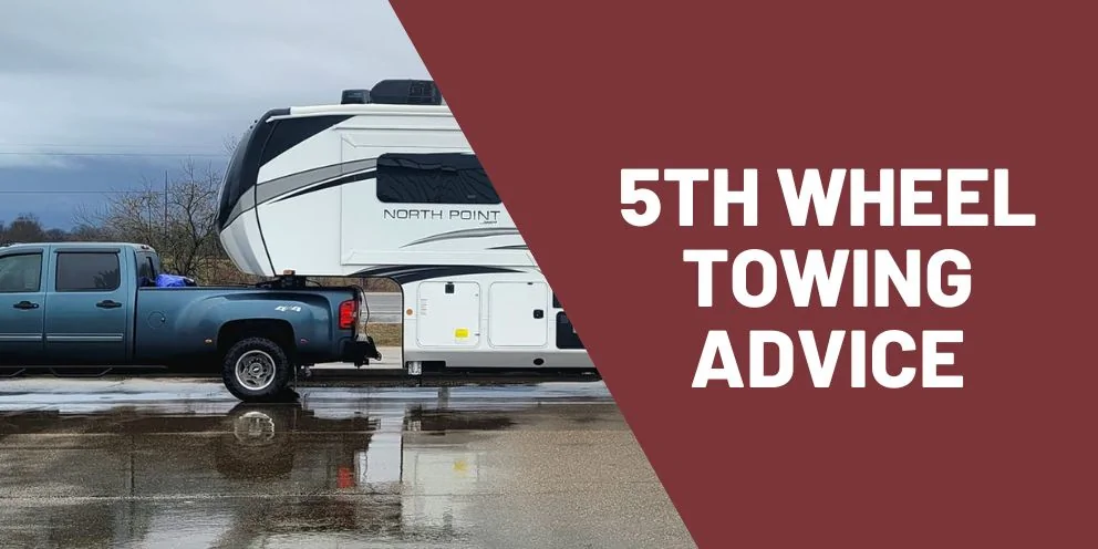 Fifth wheel towing tips for beginners