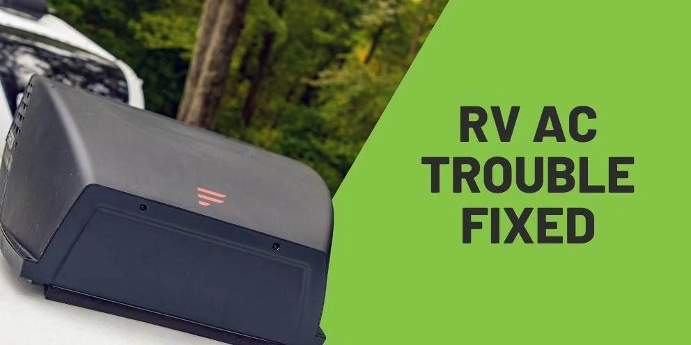 Troubleshooting Your RV Air Conditioner: A Step-by-Step Guide