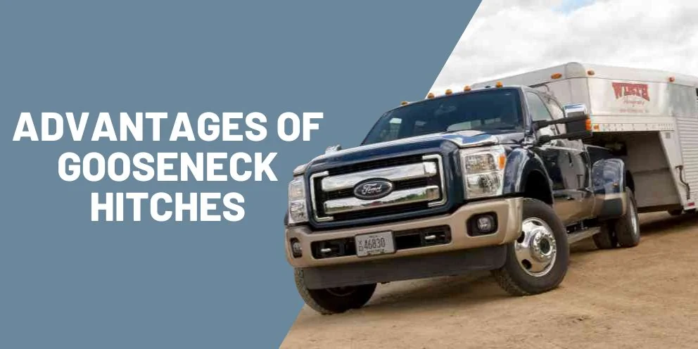 The Advantages of Gooseneck Hitches for Heavy-Duty Towing