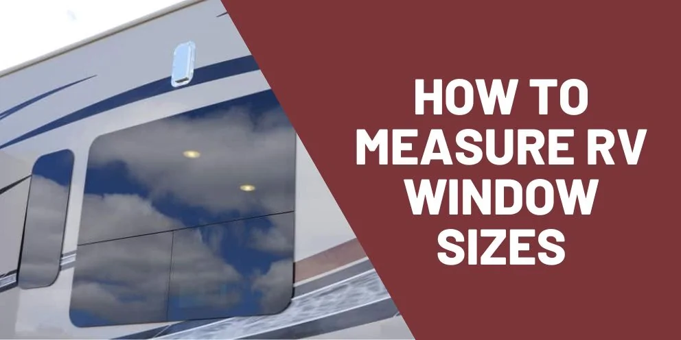 How to Measure RV Windows for Replacement