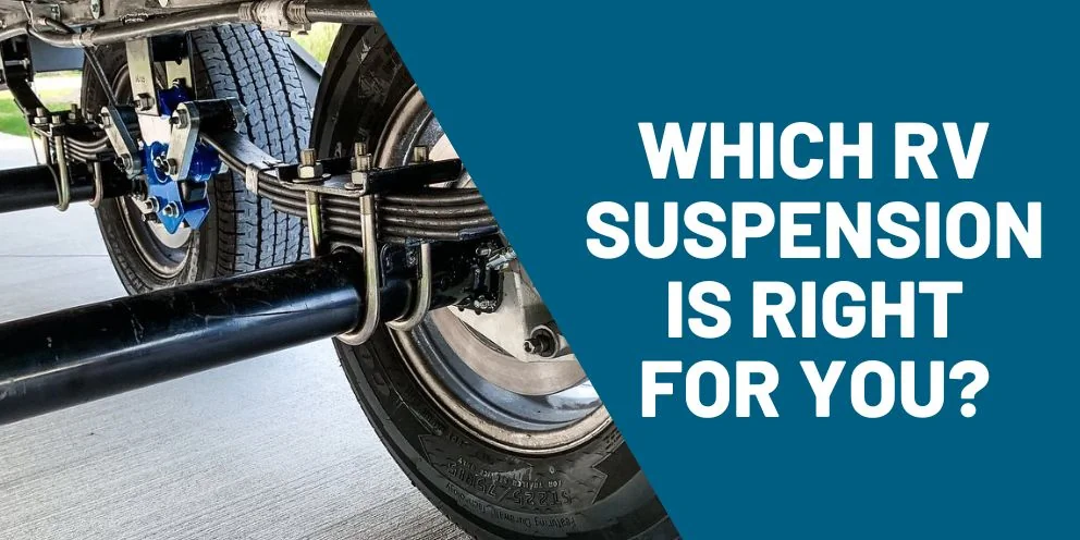 Ultimate Guide to RV Suspension Upgrades: Good, Better, Best Options Explained