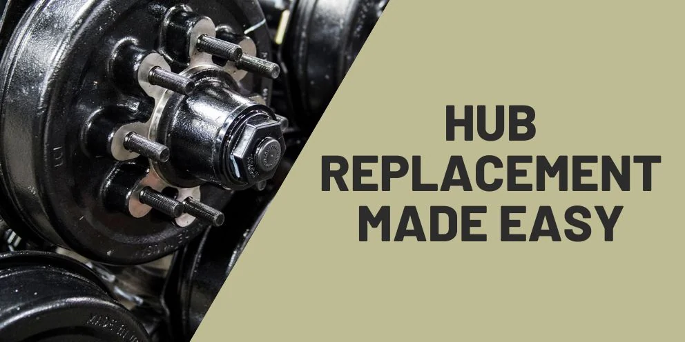 Trailer Hub Replacement Guide