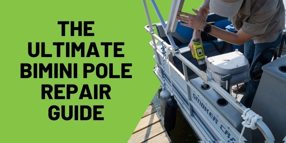 How to Fix a Broken Bimini Pole (& When to Replace Your Bimini Top)