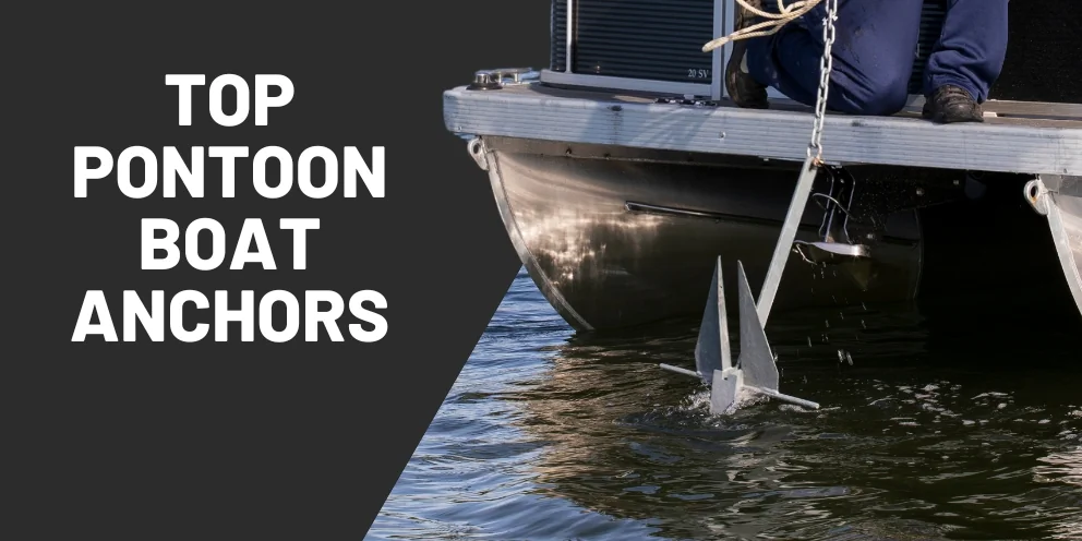 Boating 101: The Best Anchor for Pontoon Boat Owners 