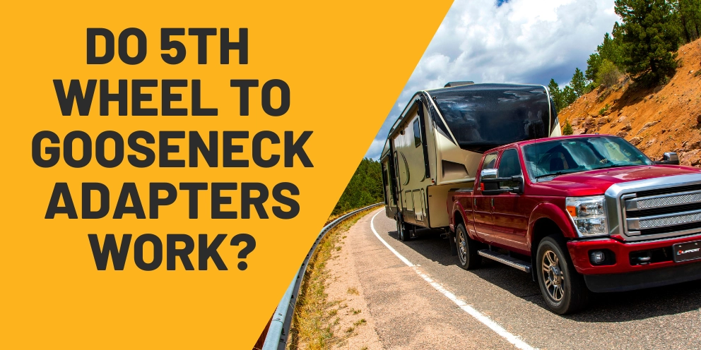 Do 5th Wheel-to-Gooseneck Adapters Actually Work?