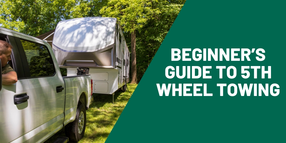 Beginner's Guide to 5th Wheel Towing