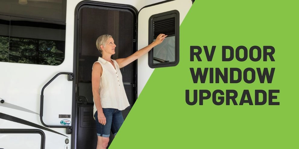 How to Upgrade Your RV Door Window for Better Comfort, Privacy &amp; Style