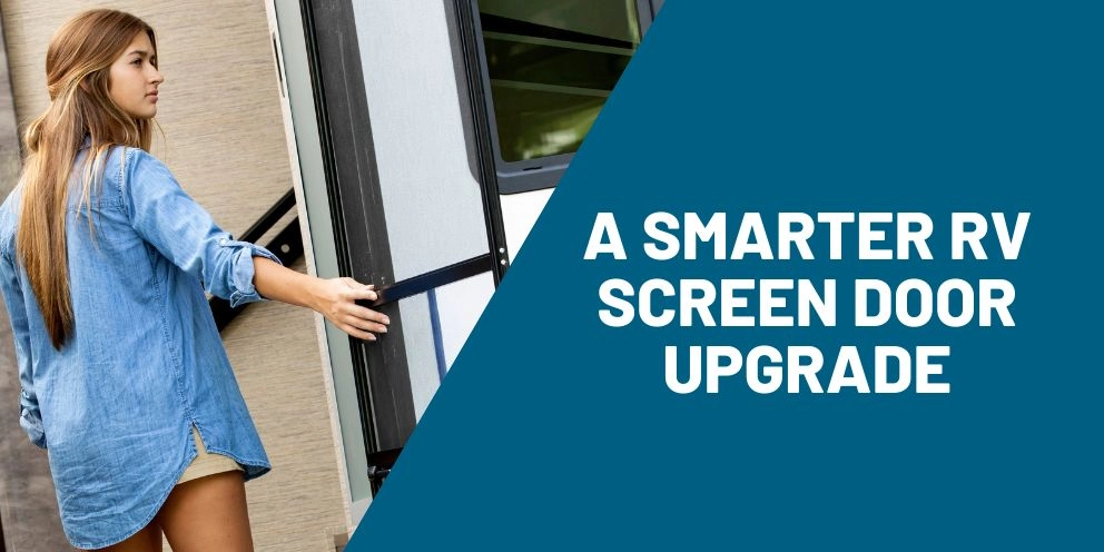 How to Upgrade Your RV Screen Door Closer for Bug Control &amp; Pet Safety