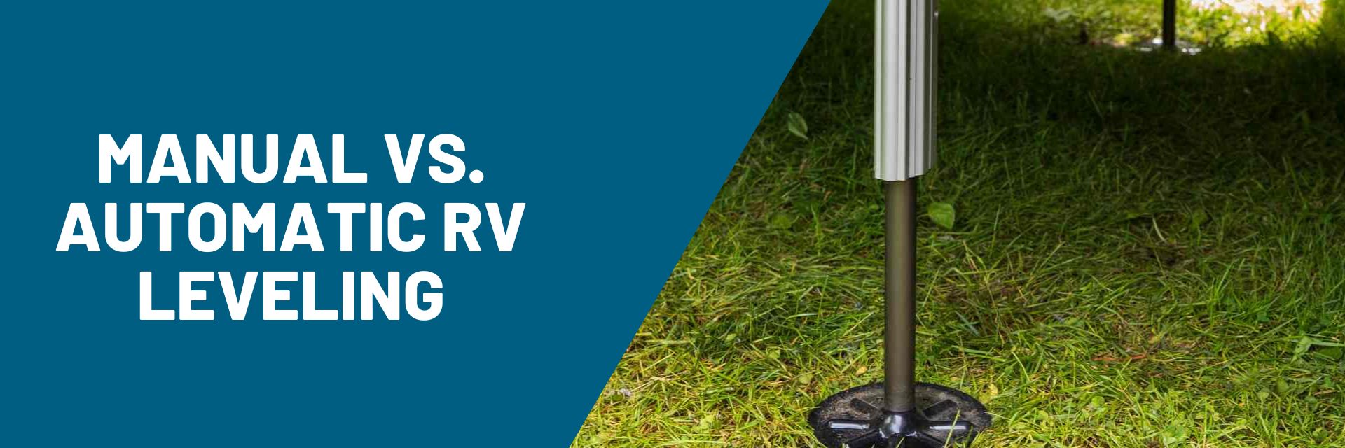 Manual vs. Automatic RV Leveling | How to Choose the Best RV Leveling ...