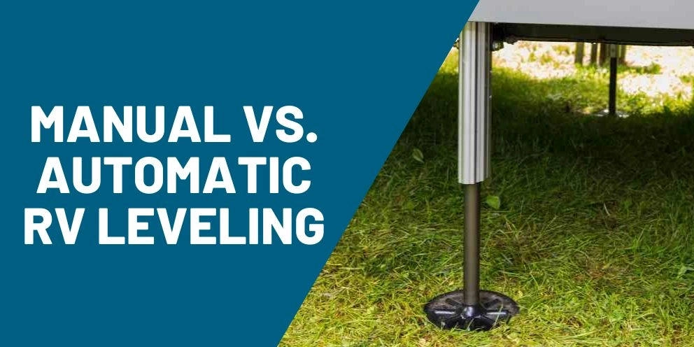 Manual vs. Automatic RV Leveling: Which System Is Right for You?