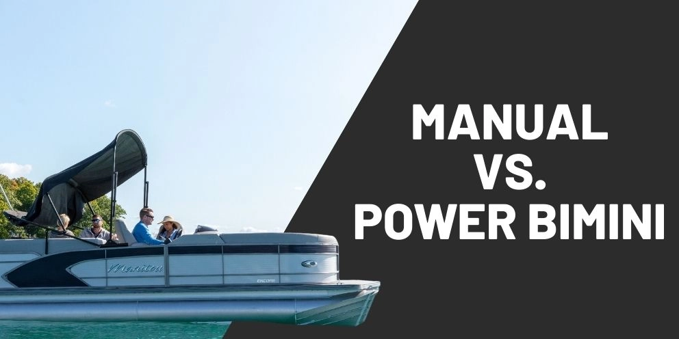 Manual vs. Power Bimini