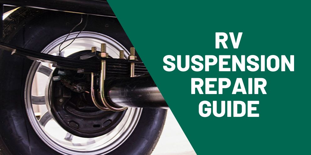 RV Suspension Repair 101: Diagnosing Problems Before You Replace Parts