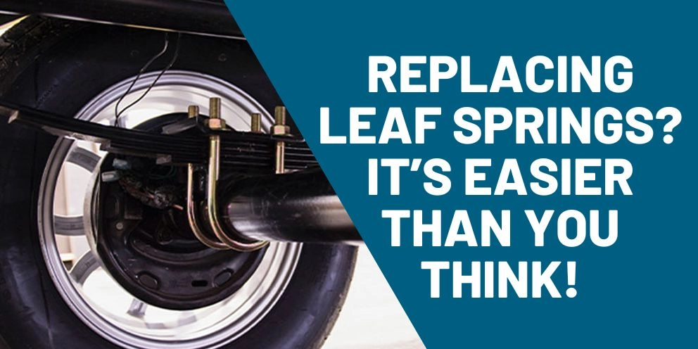 Replacing Trailer Leaf Springs Blog Post