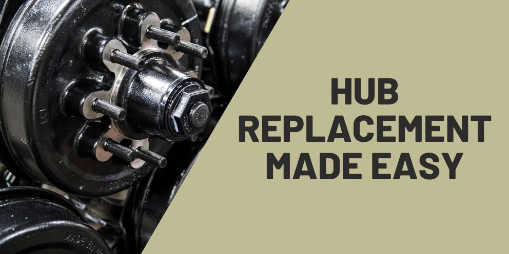 Trailer Hub Replacement Guide